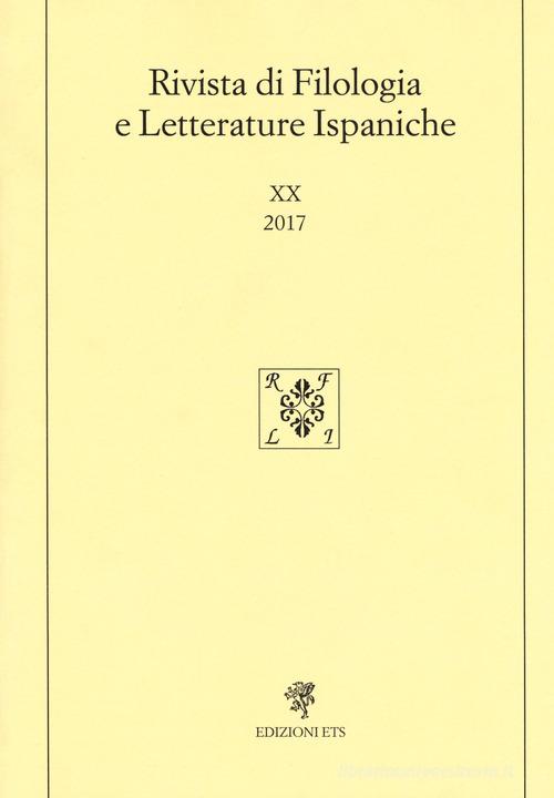 Rivista di filologia e letterature ispaniche (2017) vol.20 edito da Edizioni ETS