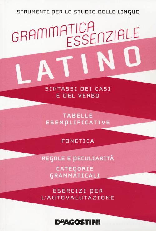 Grammatica essenziale. Latino edito da De Agostini