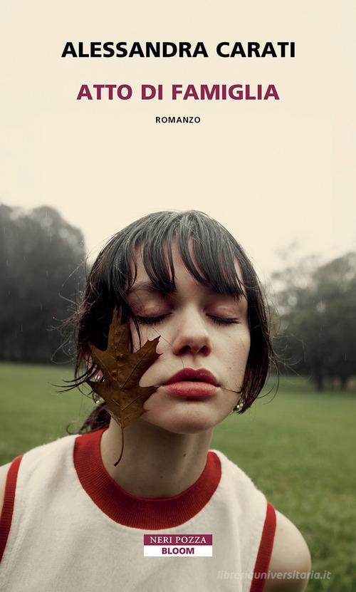 Libro Atto di famiglia di Alessandra Carati Bloom di Neri Pozza