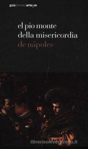 El Pio Monte della Misericordia de Nápoles. Ediz. illustrata edito da artem