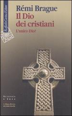 Il Dio dei cristiani. L'unico Dio? di Rémi Brague edito da Raffaello Cortina Editore