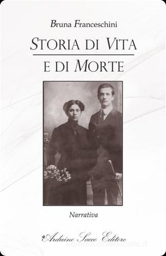 Storia di vita e di morte di Bruna Franceschini edito da Sacco