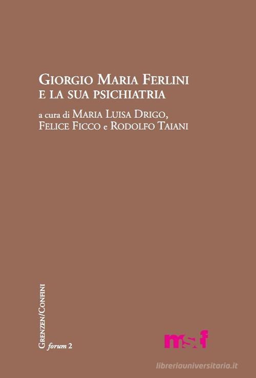 Giorgio Maria Ferlini e la sua psichiatria edito da Fondaz. Museo Storico Trentino