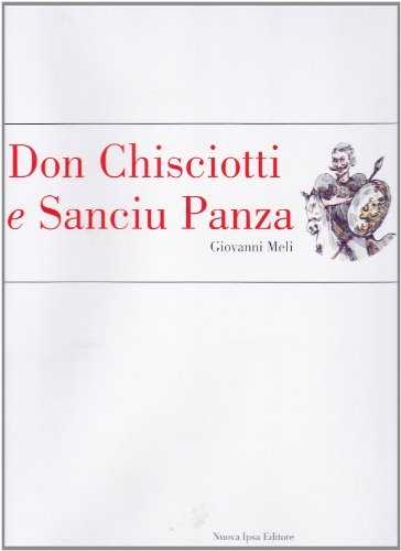 Don Chisciotti e Sanciu Panza. Poema eroicomico in ottave siciliane. Testo italiano a fronte di Giovanni Meli edito da Nuova IPSA