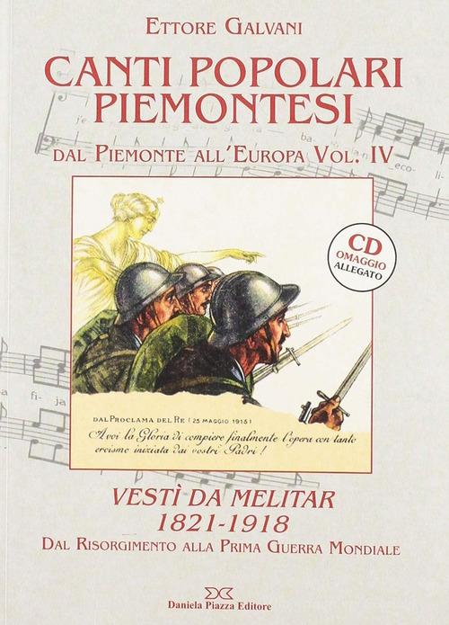 Canti popolari piemontesi. Dal Piemonte all'Europa vol.4 di Ettore Galvani edito da Daniela Piazza Editore