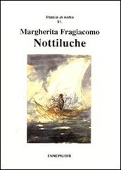 Nottiluche di Margherita Fragiacomo edito da Ennepilibri