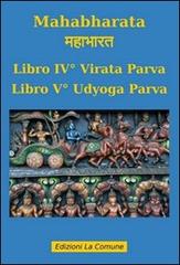 Mahabharata vol. 4-5: Virata parva-Udyoga parva edito da La Comune