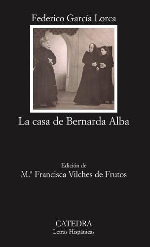 La casa de Bernarda Alba di Federico García Lorca edito da Catedra