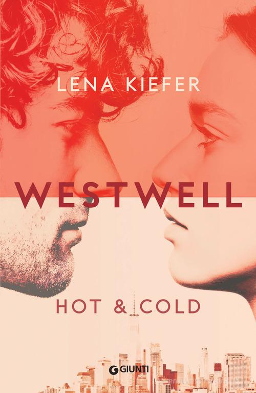 Hot & cold. Westwell. Ediz. italiana vol.3 di Lena Kiefer edito da Giunti Editore