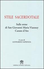 Stile sacerdotale. Sulle orme di san Giovanni Maria Vianney curato d'Ars edito da Libreria Editrice Vaticana