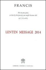 Messaggio per la Quaresima 2014. Ediz. inglese di Francesco (Jorge Mario Bergoglio) edito da Libreria Editrice Vaticana