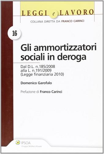 Gli ammortizzatori sociali in deroga di Domenico Garofalo edito da Ipsoa
