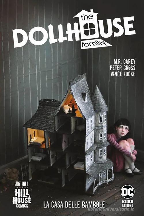 The dollhouse family. La casa delle bambole di M.R. Carey, Peter Gross, Vince Locke edito da Panini Comics