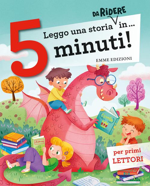Leggo una storia da ridere in 5 minuti! Ediz. a colori di Stefano  Bordiglioni, Giuditta Campello - 9788829602452 in Fiabe e storie illustrate