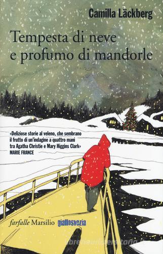 Tempesta di neve e profumo di mandorle di Camilla Läckberg edito da Marsilio