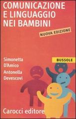 Comunicazione e linguaggio nei bambini di Antonella Devescovi, Simonetta D'Amico edito da Carocci