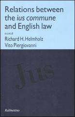Relations between the ius commune and english law edito da Rubbettino
