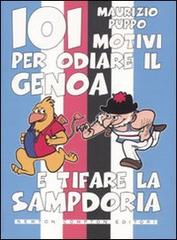 101 motivi per odiare il Genoa e tifare la Sampdoria di Maurizio Puppo edito da Newton Compton