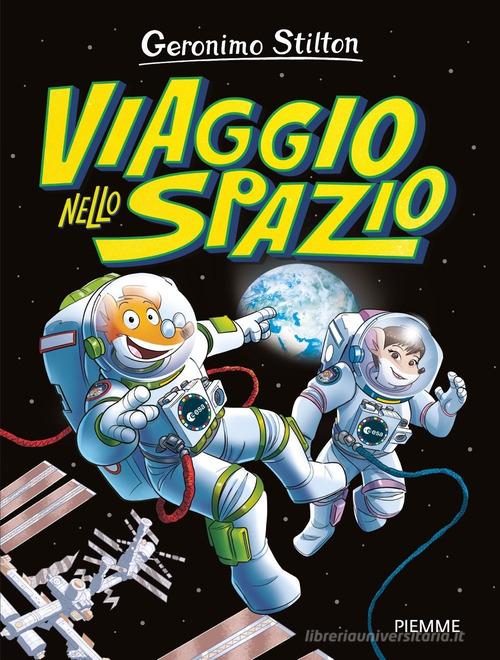 Viaggio nello spazio di Geronimo Stilton edito da Piemme