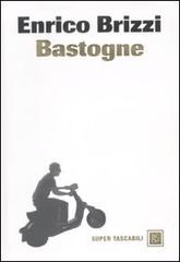 Bastogne di Enrico Brizzi edito da Dalai Editore