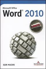Microsoft Office Word 2010 di Igor Macori edito da Mondadori Informatica