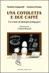 Una cotoletta e due caffè di Nicoletta Campanelli, Costanza Persano, Cristiana Bisacchi edito da Il Ponte Vecchio