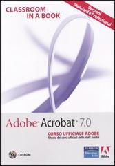 Adobe Acrobat 7.0. Corso ufficiale Adobe. Con CD-ROM edito da Pearson