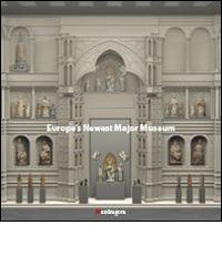 Europe's newest major museum di Timothy Verdon edito da Mandragora