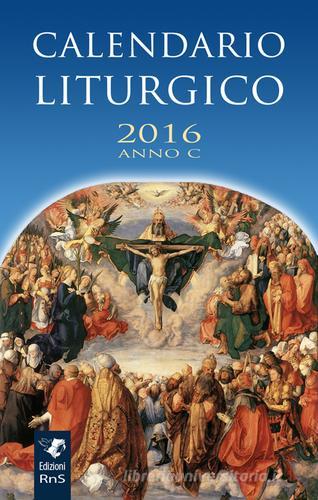 Calendario liturgico 2016. Anno C edito da Servizi RnS