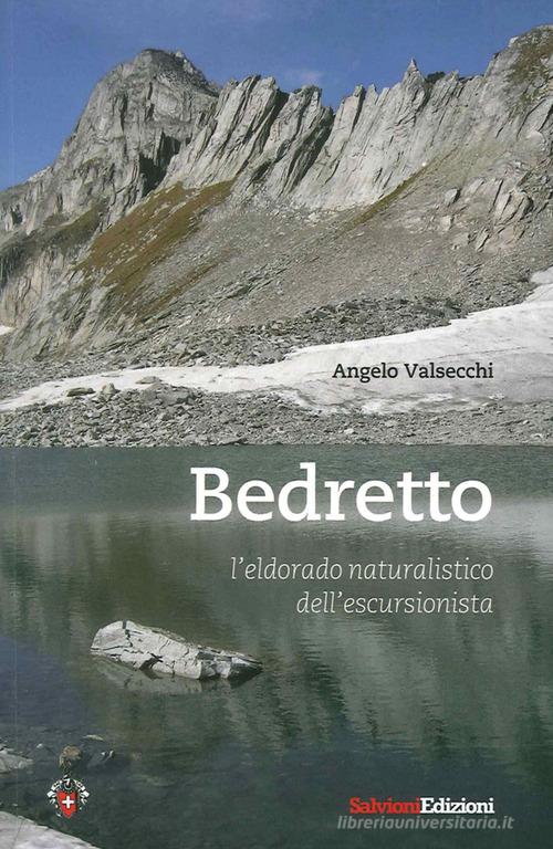 Bedretto. L'eldorado naturalistico dell'escursionista di Angelo Valsecchi edito da Salvioni