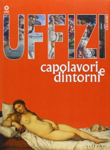 Uffizi. Capolavori e dintorni edito da Sillabe