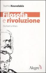 Filosofia e rivoluzione. Da Kant a Marx di Stathis Kouvelakis edito da Edizioni Alegre
