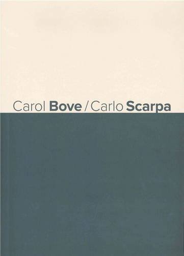 Carol Bove/Carlo Scarpa. Ediz. italiana e inglese di Lisa Le Feuvre, Pavel S. Pys, Philippe Duboÿ edito da Museion