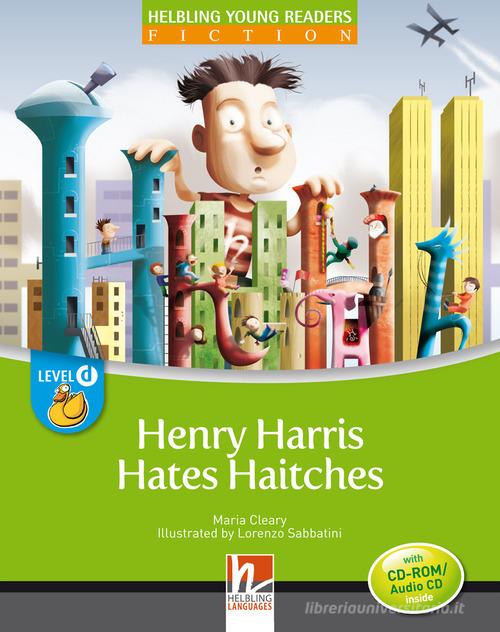 Henry Harris hates haitches. Level D. Young readers. Fiction registrazione in inglese britannico. Con CD-ROM. Con CD-Audio di Maria Cleary edito da Helbling