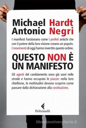 Questo non è un Manifesto di Michael Hardt, Antonio Negri edito da Feltrinelli