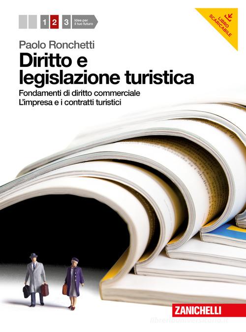 Diritto e legislazione turistica. Con espansione online. Per le Scuole superiori vol.2 di Paolo Ronchetti edito da Zanichelli
