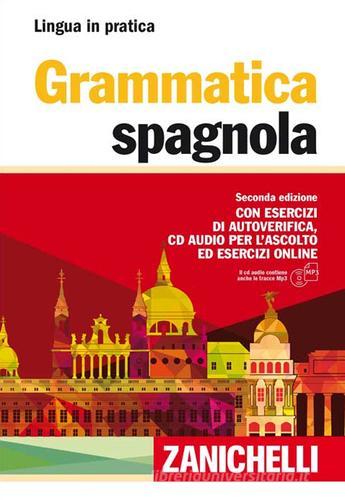 Grammatica spagnola. Con esercizi di autoverifica. Con CD Audio formato MP3 edito da Zanichelli