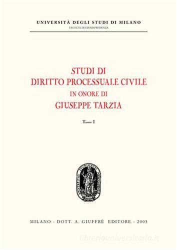 Studi di diritto processuale civile in onore di Giuseppe Tarzia edito da Giuffrè