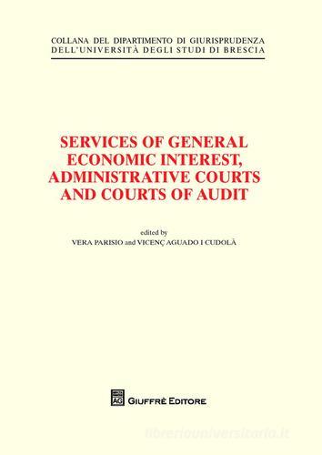 Services of general economic interest, administrative courts and courts of audit edito da Giuffrè