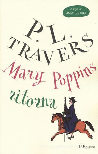 Mary Poppins ritorna. Ediz. integrale di P. L. Travers edito da Rizzoli