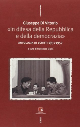 In difesa della Repubblica e della democrazia. Antologia di scritti 1951-1957 di Giuseppe Di Vittorio edito da Futura