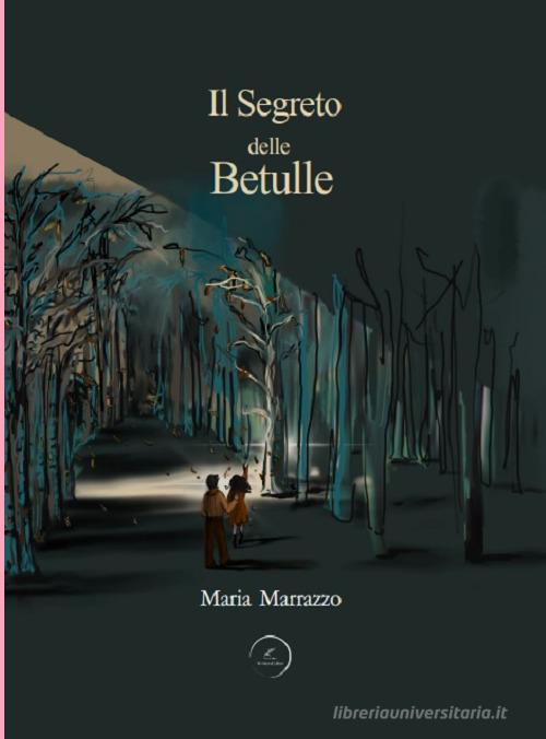 Il segreto delle betulle di Maria Marrazzo edito da WritersEditor