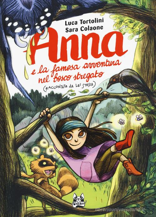 Anna e la famosa avventura nel bosco stregato (raccontata da lei stessa) di Luca Tortolini edito da Bao Publishing