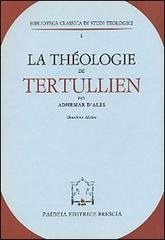 La théologie de Tertullien di Adhémar D'Alès edito da Paideia