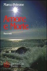 Amore e morte di Marco Petrone edito da L'Autore Libri Firenze