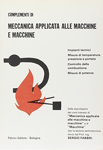 Complementi di meccanica applicata alle macchine e macchine di Sergio Fabbri edito da Pàtron