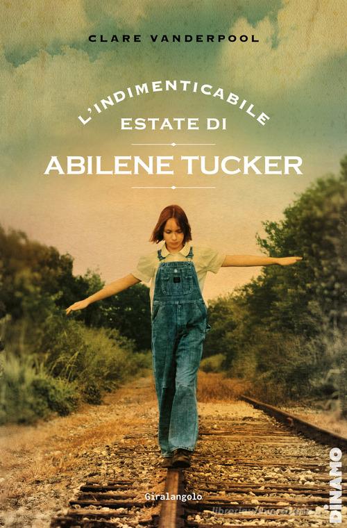 L' indimenticabile estate di Abilene Tucker di Clare Vanderpool edito da EDT-Giralangolo