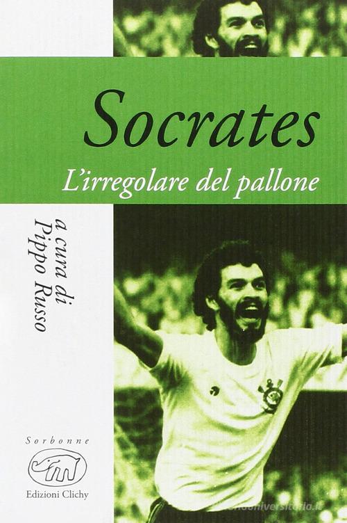 Socrates. La filosofia del pallone edito da Edizioni Clichy