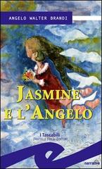 Jasmine e l'angelo di Angelo W. Brandi edito da Frilli