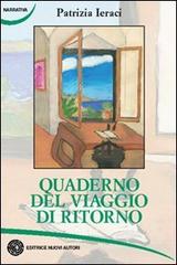 Quaderno del viaggio di ritorno di Patrizia Ieraci edito da Nuovi Autori